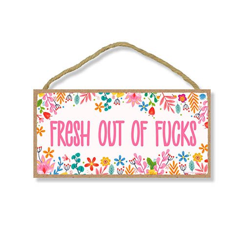 Fresh Out of Fucks, 10 Inches by 5 Inches, Funny Signs for Home, Funny Office Decor, Office Decor Humor, Inappropriate Wall Decor, Inappropriate Gifts