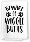 Honey Dew Gifts, Beware of Wigglebutts, Flour Sack Towel, 27 Inch by 27 Inch, 100% Cotton, Home Decor, Dish Towel for Kitchen, Tea Towels, Absorbent Kitchen Towels, Funny Towels, Dog Mom Gifts