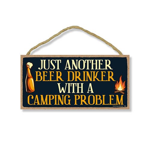 Funny Camper Signs Just Another Beer Drinker with a Camping
