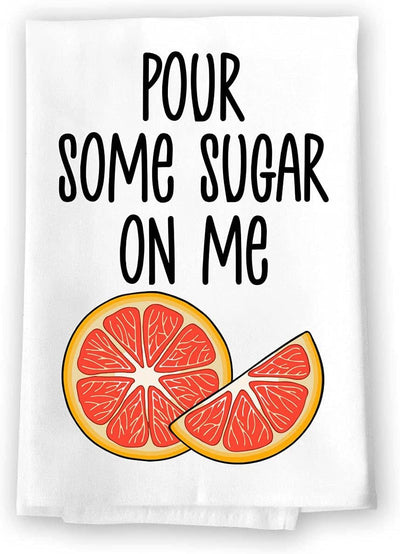 Honey Dew Gifts, Pour Some Sugar on Me, Kitchen Towels, Flour Sack Towel, 27 Inch by 27 Inch, 100% Cotton, Multi-Purpose Towel, Decor, Home Linen, Dish Towel for Kitchen, Coffee Towel, Dish Towel