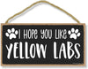 Honey Dew Gifts, I Hope You Like Yellow Labs, 10 Inches by 5 Inches, Home Wood Sign, Labrador Decorations For Home, Lab Decorations, Lab Signs, Labrador Retriever Gifts