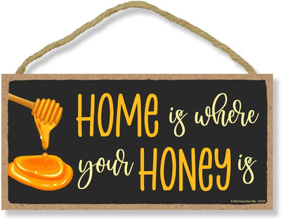 Honey Dew Gifts, Home is Where Your Honey is, 10 inch by 5 inch, Made in USA, Wall Hanging Sign, Front Door Decorations, Housewarming Gift, Kitchen Sign Wall Decor, Wood Home Sign, Farmhouse Sign