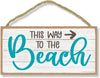 Honey Dew Gifts, This Way to the Beach, Wall Hanging Sign, 10 inch by 5 inch, Made in USA, Summer Decorations For Home, Beach House Decor, Beach House Gifts, Home Wall Decor, Nautical Wall Decor