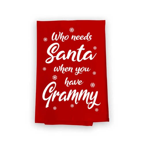 Who Needs Santa Have Grammy Flour Sack Towel, 27 inch by 27 inch, Multi-Purpose Towel, Christmas Decor, Grammy Gifts