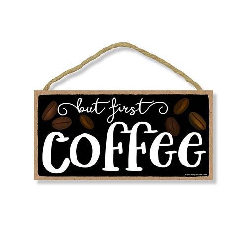 But First Coffee Sign