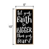 Let Your Faith be Bigger Sign