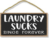 Honey Dew Gifts, Laundry Sucks Since Forever, 10 inch by 5 inch, Made in USA, Funny Laundry Room Decor, Funny Laundry Signs, Laundry Sign, Laundry Decor, Funny Housewarming Gifts, Hanging Sign