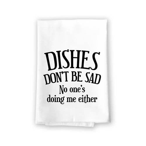 Dishes Don't be Sad Flour Sack Towel, 27 x 27 Inches, 100% Cotton, Highly Absorbent, Multi-Purpose Kitchen Dish Towel