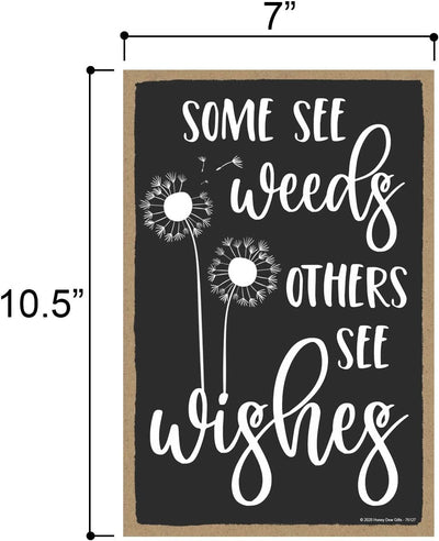 Honey Dew Gifts, Some See Weeds Others See Wishes, 7 inch by 10.5 inch, Made in USA, Wall Hanging Sign, Friendship Wall Decor, Friendship Sign, Best Friend Gifts, Gifts For Friends, Friendship Gift