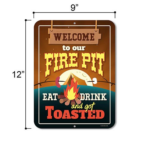 Welcome to Our Fire Pit Eat Drink and Get Toasted, 9 x 12 inch