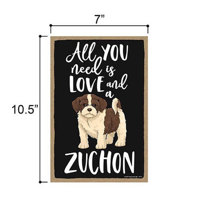 All You Need is Love and a Zuchon Wooden Home Decor for Dog Pet Lovers, Hanging Decorative Wall Sign, 7 Inches by 10.5 Inches