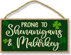 Honey Dew Gifts, Prone to Shenanigans and Malarkey, 10 inch by 5 inch, Made in USA, Funny Wooden Signs, St Patricks Day Decorations, Signs for Wreath, Irish Decorations for Home, Funny Home Decor